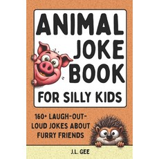 (英文圖書)Animal Joke Book for Silly Kids: 160+ Laugh-Out-Loud Jokes About Furry Friends 平裝版, Independently Published, 英文