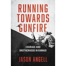 (영문도서) Running Towards Gunfire: Courage and Brotherhood in Ramadi Paperback, Koehler Books, English, 9798888244180