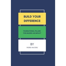 (영문도서) Build Your Difference: Foundational Pillars for Making an Impact Paperback