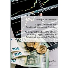 (영문도서) Crypto Currencies and Traditional Investment Portfolios. An Empirical Study on the Effects of... Paperback, Diplomica Verlag, English, 9783961468591