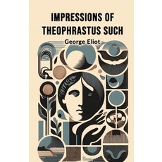 (영문도서) Impressions of Theophrastus Such Paperback, Double 9 Books, English, 9789369076918