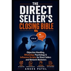 (영문도서)The Direct Seller's Closing Bible: Objection Handling WhatsApp Psychology & Inf... Paperback, Independently Published, English, 9798180948410