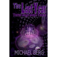 (영문도서) The Last Year: Book Three of the Torus Saga Paperback, Thorpe-Bowker, English, 9780648687429