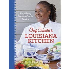 (영문도서)Chef Celeste's Louisiana Kitchen: Simplifying Cajun and Creole Cuisine Hardcover, LSU Press, English, 9780807184974