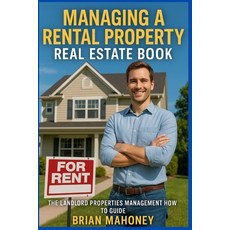 (영문도서)Managing a Rental Property Real Estate Book: The Landlord Properties Management... Paperback, Independently Published, English, 9798287970796