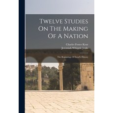 (영문도서) Twelve Studies On The Making Of A Nation: The Beginnings Of Israel's History Paperback, Legare Street Press, English, 9781018839790