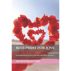 (영문도서) Blueprint for Love: A Comprehensive Guide to Lasting Emotional Intimacy Paperback, Independently Published, English, 9798307572917