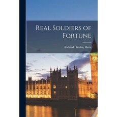 (영문도서) Real Soldiers of Fortune Paperback, Legare Street Press, English, 9781016024198