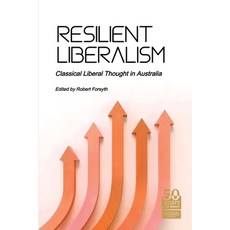 (영문도서)Resilient Liberalism: Classical Liberal Thought in Australia Paperback, Connor Court Publishing Pty..., English, 9781923568358 Connor Court Publishing Pty..., English, 9781923568358