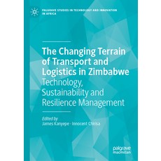 (영문도서)The Changing Terrain of Transport and Logistics in Zimbabwe: Technology Sustain... Hardcover, Palgrave MacMillan, English, 9783032113832