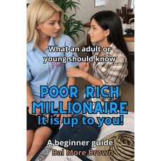 (영문도서) Poor Rich Millionaire. It is up to you!: What an Adult or Young Should Know Paperback, Independently Published, English, 9798876428554