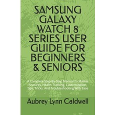 (英文圖書)Samsung Galaxy Watch 8 Series User Guide for Beginners & Seniors: A Complete Ste... 平裝版, Independently Published, 英文