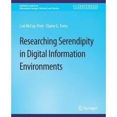 (영문도서) Researching Serendipity in Digital Information Environments Paperback, Springer, English, 9783031011849