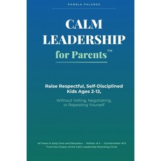 (英文圖書)Calm Leadership for Parents: Raising Respectful Self-Disciplined Kids Ages 2-12... 平裝版, Independently Published, 英文