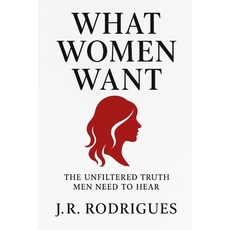 (英文圖書)What Women Want: The Unfiltered Truth Men Need To Hear 平裝版, Independently Published, 英文