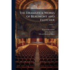 (영문도서)The Dramatick Works of Beaumont and Fletcher: Collated With all the Former Editi... Paperback, Nabu Press, English, 9781177265713