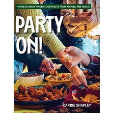 (영문도서) Party On!: 10 Pescatarian Finger Food Feasts From Around the World Hardcover, Warren Publishing, Inc, English, 9781963569926