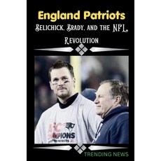 (영문도서) England Patriots: Belichick Brady and the NFL Revolution Paperback, Independently Published, English, 9798875867620