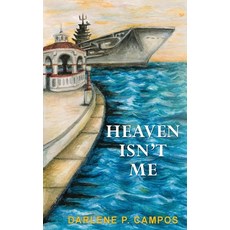 (영문도서) Heaven Isn't Me Paperback, Vital Narrative Press, English, 9780578595139
