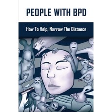 People With BPD: How To Help Narrow The Distance: Tips For Living With Borderline Personality Disorder Paperback, Independently Published, English, 9798731942898