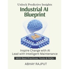 (英文圖書)Industrial AI Blueprint: Maintain Smarter Not Harder Predictive Models in Actio... 平裝版, Independently Published, 英文