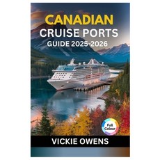 (英文書)Canadian Cruise Ports Guide 2025-2026： Explore Atlantic Canada Québec and the... 平裝版, 獨立出版, 英文