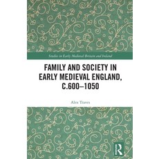 (영문도서)Family and Society in Early Medieval England C.600 - 1050 Hardcover, Routledge, English, 9781032540658 Routledge, English, 9781032540658