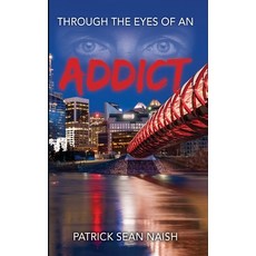 (영문도서) Through the Eyes of an Addict Hardcover, Ewings Publishing LLC, English, 9798894195100