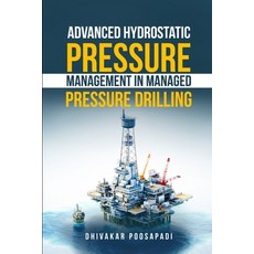 (영문도서) Advanced Hydrostatic Pressure Management in Managed Pressure Drilling Paperback, Dhivakar Poosapadi, English, 9798895878774