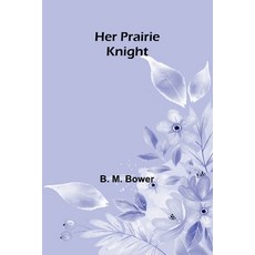 (영문도서)Her Prairie Knight Paperback, Alpha Edition, English, 9789371347907