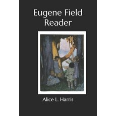 Eugene Field Reader(annotated) Paperback, Independently Published