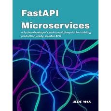 (英文圖書)FastAPI Microservices: A Python developer's end-to-end blueprint for building pr... 平裝版, Independently Published, 英文