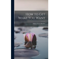 (영문도서) How to Get What You Want Hardcover, Legare Street Press, English, 9781016328449