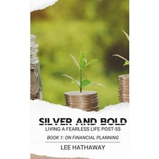 (영문도서) Silver and Bold On Financial Planning: Living a Fearless Life Post - 55 Paperback, Independently Published, English, 9798878357128