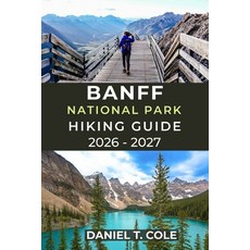 (英文圖書)Banff National Park Hiking Guide 2026 - 2027: A Complete Guide to Iconic Trails ... 平裝版, Independently Published, 英文