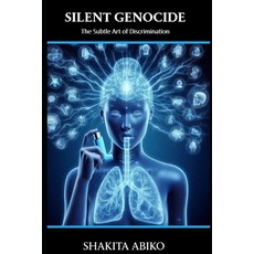 (영문도서) Silent Genocide: The Subtle Art of Discrimination Paperback, Independently Published, English, 9798337811802