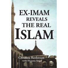 Ex-Imam Reveals the Real Islam Paperback, Christina Bardstrum
