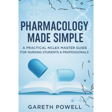 (영문도서)Pharmacology Made Simple: A Practical NCLEX Master Guide for Nursing Students &... Paperback, Independently Published, English, 9798270536169