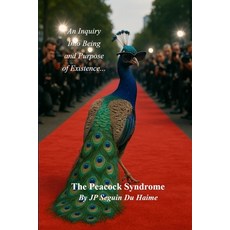 (英文圖書)The Peacock Syndrome: The Inquiry Into Being and Purpose of Existence: Where Sel... 平裝版, Independently Published, 英文
