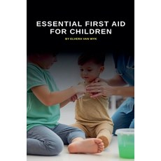 (영문도서)Essential First Aid for Children Paperback, Elvera Van Wyk, English, 9798232231781