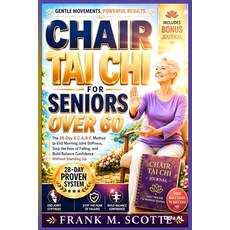 (영문도서)Chair Tai Chi for Seniors Over 60: The 28-Day S.C.A.R.F. Method to End Morning J... Paperback, Independently Published, English, 9798184396828