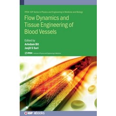 Flow Dynamics and Tissue Engineering of Blood Vessels Hardcover, IOP Publishing Ltd