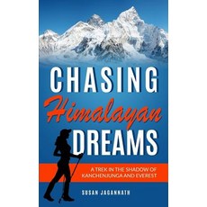Chasing Himalayan Dreams: A trek in the shadow of Kanchenjunga and Everest: A trek in the shadow of ... Paperback, Createspace Independent Pub..., English, 9781718806795