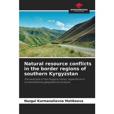 (英文圖書)Natural resource conflicts in the border regions of southern Kyrgyzstan 平裝版, Our Knowledge Publishing, 英文