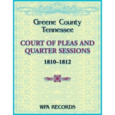 (영문도서) Greene County Tennessee Court of Pleas and Quarter Sessions 1810-1812 Paperback, Heritage Books, English, 9780788477522