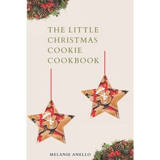 (영문도서) The Little Christmas Cookie Cookbook Paperback, Independently Published, English, 9798755797306