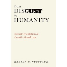 (영문도서) From Disgust to Humanity: Sexual Orientation and Constitutional Law Hardcover, Oxford University Press, English, 9780195305319