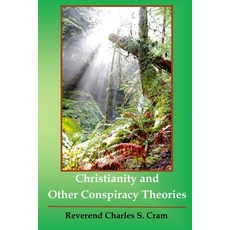 Christianity and Other Conspiracy Theories Paperback, Independently Published, English, 9798705326112