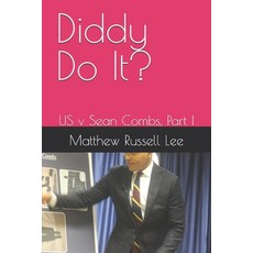 (영문도서) Diddy Do It?: US v Sean Combs Part I Paperback, Independently Published, English, 9798339904090