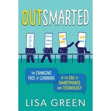 (영문도서)Outsmarted: The Changing Face of Learning in the Era of Smartphones and Technology Paperback, Elevate Books Edu, English, 9798991390941